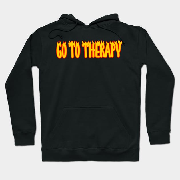 Go To Therapy on Fire Hoodie by GrellenDraws
